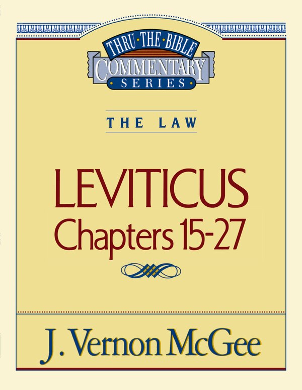 Thru The Bible Vol. 07: The Law (leviticus 15-27) by J. Vernon McGee, Paperback | Indigo Chapters