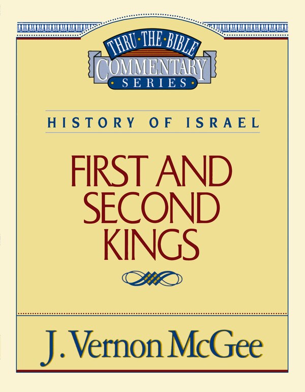 Thru The Bible Vol. 13: History Of Israel (1 And 2 Kings) by J. Vernon McGee, Paperback | Indigo Chapters