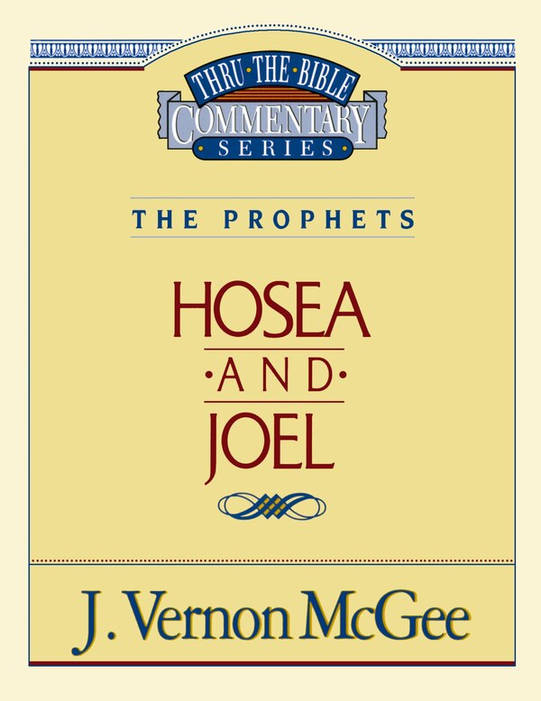 Thru The Bible Vol. 27: The Prophets (hosea/joel) by J. Vernon McGee, Paperback | Indigo Chapters