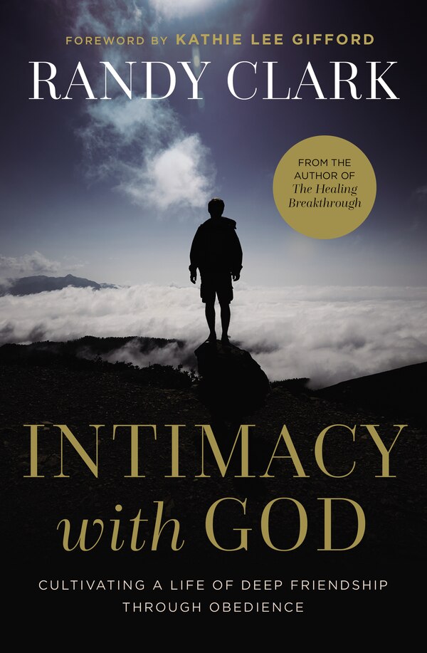 Intimacy With God by Randy Clark, Paperback | Indigo Chapters