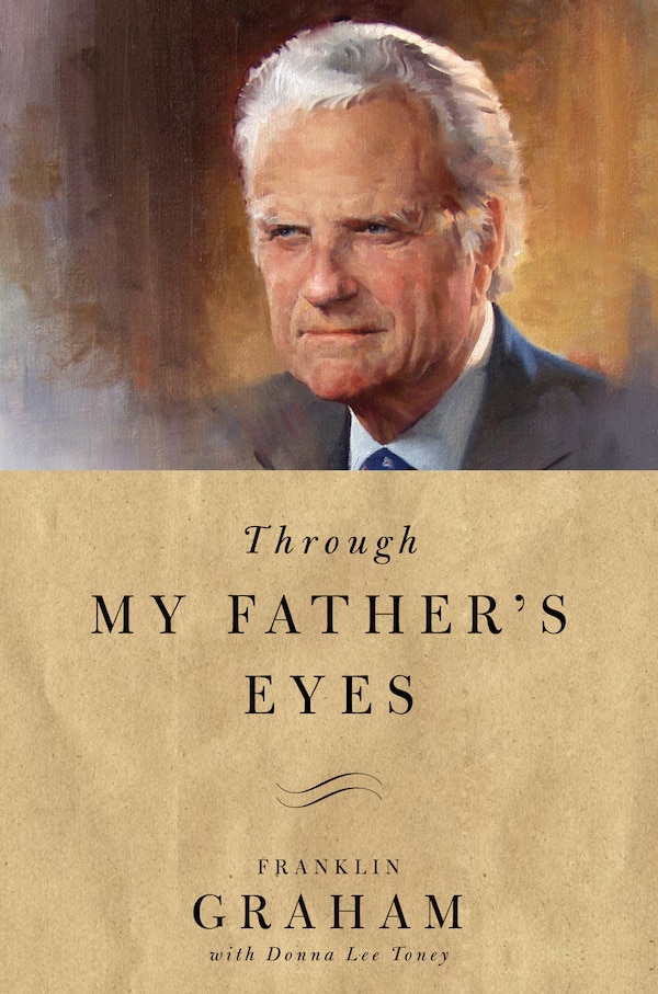 Through My Father's Eyes by Franklin Graham, Perfect | Indigo Chapters
