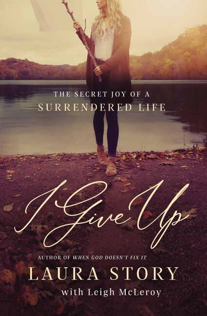 I Give Up by Laura Story, Perfect | Indigo Chapters