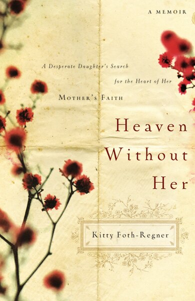 Heaven Without Her by Kitty Foth-Regner, Paperback | Indigo Chapters