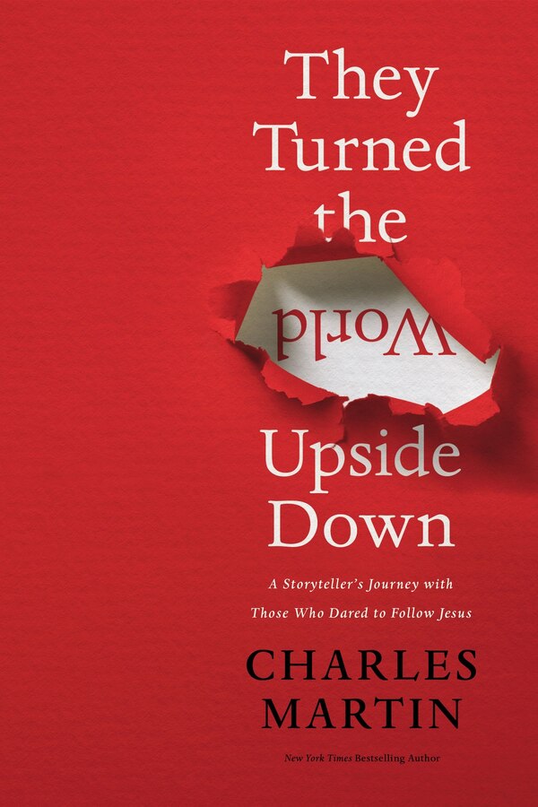 They Turned the World Upside Down by Charles Martin, Hardcover | Indigo Chapters