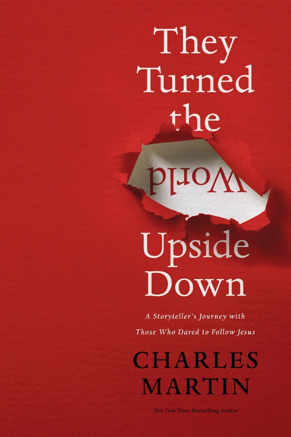 They Turned the World Upside Down by Charles Martin, Perfect | Indigo Chapters