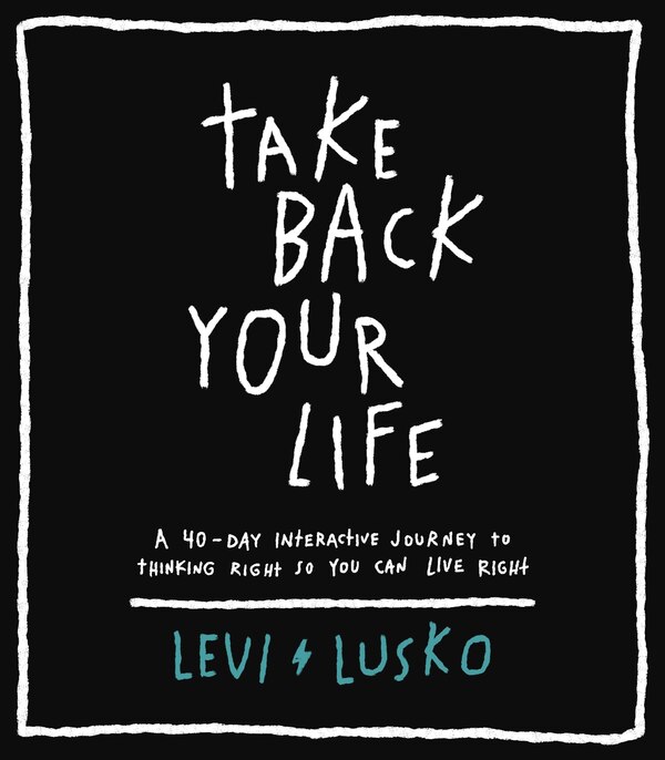 Take Back Your Life by Levi Lusko, Hardcover | Indigo Chapters