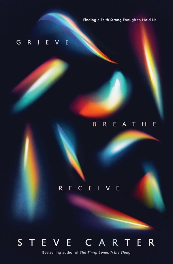 Grieve Breathe Receive by Steve Carter, Perfect | Indigo Chapters