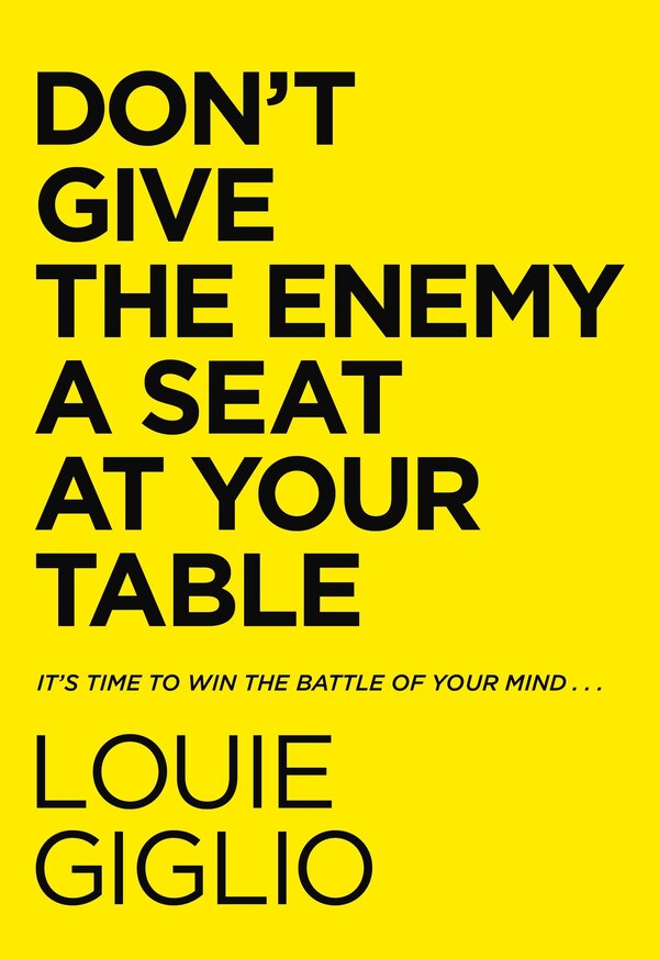 Don't Give The Enemy A Seat At Your Table by Louie Giglio, Hardcover | Indigo Chapters