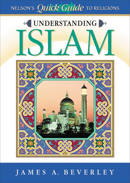 Understanding Islam by James A. Beverley, Paperback | Indigo Chapters