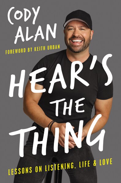Hear's The Thing by Cody Alan, Hardcover | Indigo Chapters
