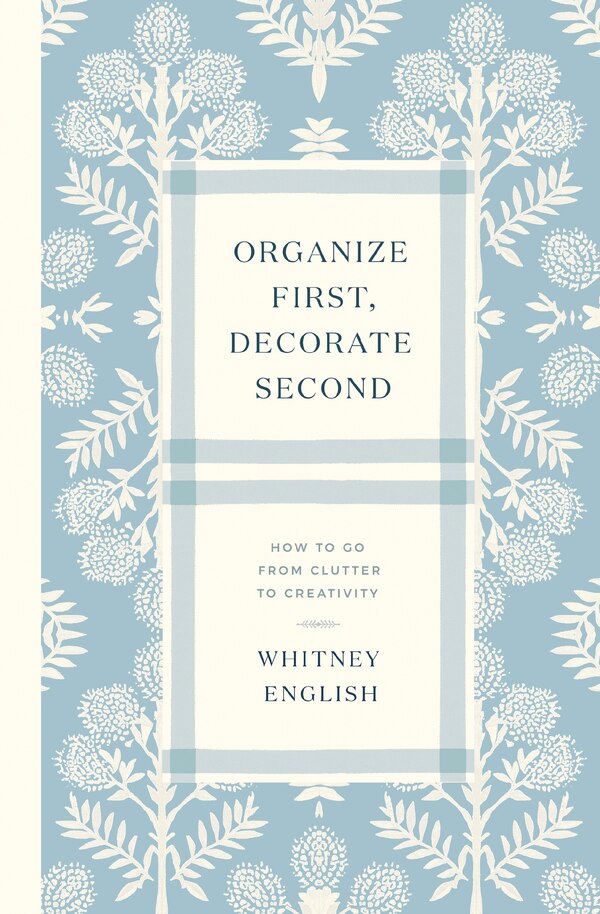 Organize First Decorate Second by Whitney English, Perfect | Indigo Chapters