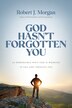 God Hasn't Forgotten You by Robert J. Morgan, Perfect | Indigo Chapters
