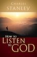 How to Listen to God by Charles F. Stanley, Paperback | Indigo Chapters