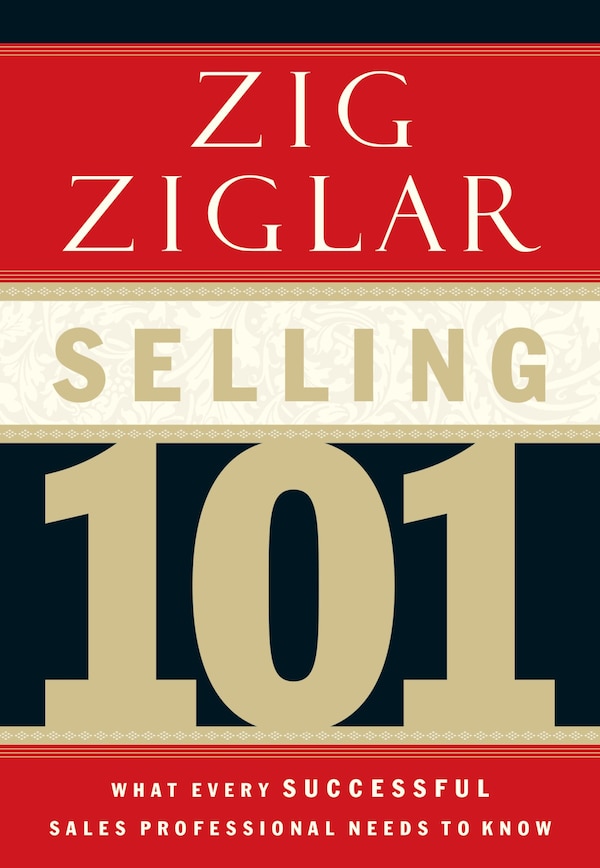 Selling 101 by Zig Ziglar, Hardcover | Indigo Chapters