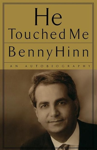 He Touched Me by Benny Hinn, Paperback | Indigo Chapters