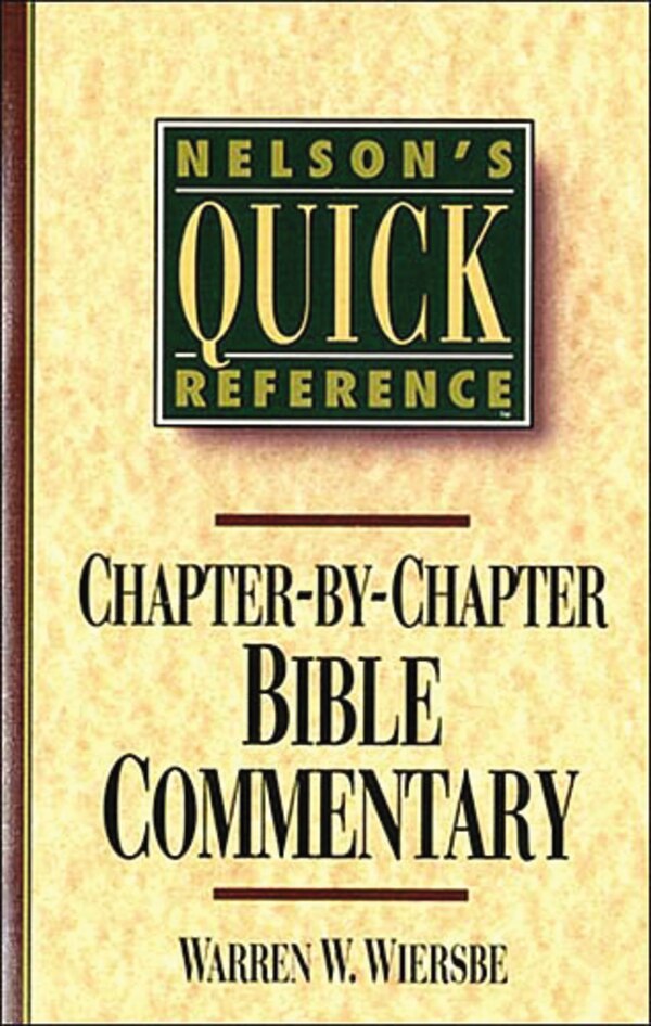 Nelson's Quick Reference Chapter-by-chapter Bible Commentary by Warren W. Wiersbe, Paperback | Indigo Chapters