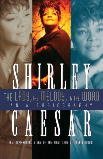 The Lady The Melody And The Word by Shirley Caesar, Paperback | Indigo Chapters