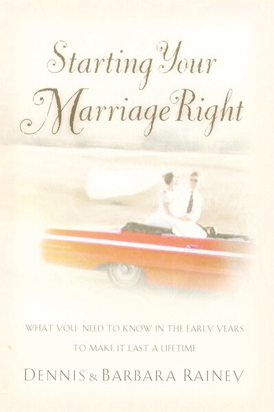 Starting Your Marriage Right by Dennis Rainey, Paperback | Indigo Chapters