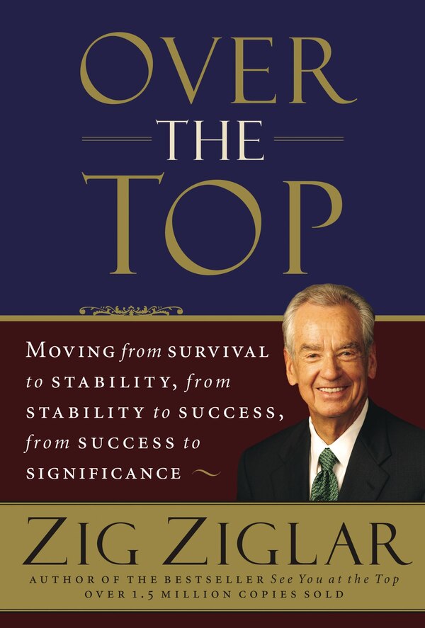 Over The Top by Zig Ziglar, Paperback | Indigo Chapters