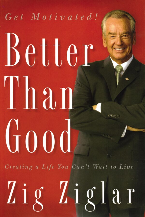 Better Than Good by Zig Ziglar, Paperback | Indigo Chapters