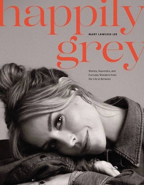 Happily Grey by Mary Lawless Lee, Hardcover | Indigo Chapters