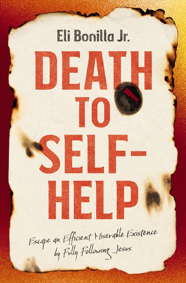 Death to Self-Help by Eli Bonilla Jr., Perfect | Indigo Chapters