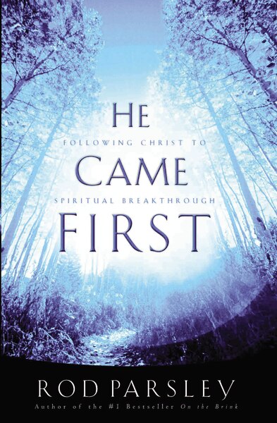 He Came First by Rod Parsley, Paperback | Indigo Chapters