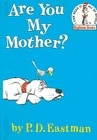 Are You My Mother? by P D Eastman, Reinforced Library Binding | Indigo Chapters