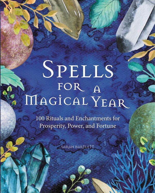 Spells For A Magical Year by Sarah Bartlett, Paper over Board | Indigo Chapters