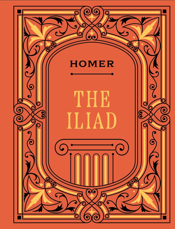 The Iliad by Homer, Hardcover | Indigo Chapters