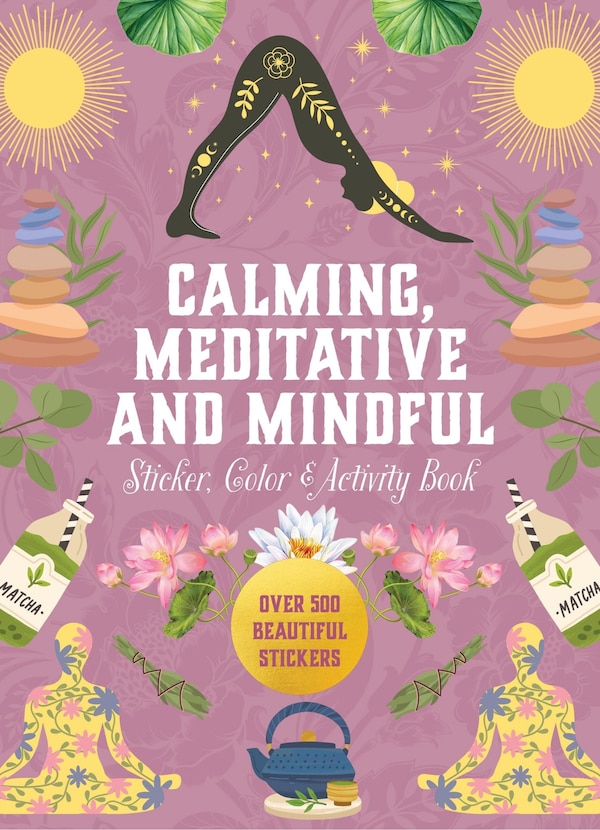 Calming Meditative and Mindful Sticker Color & Activity Book by Editors Of Chartwell Books, Hardcover | Indigo Chapters