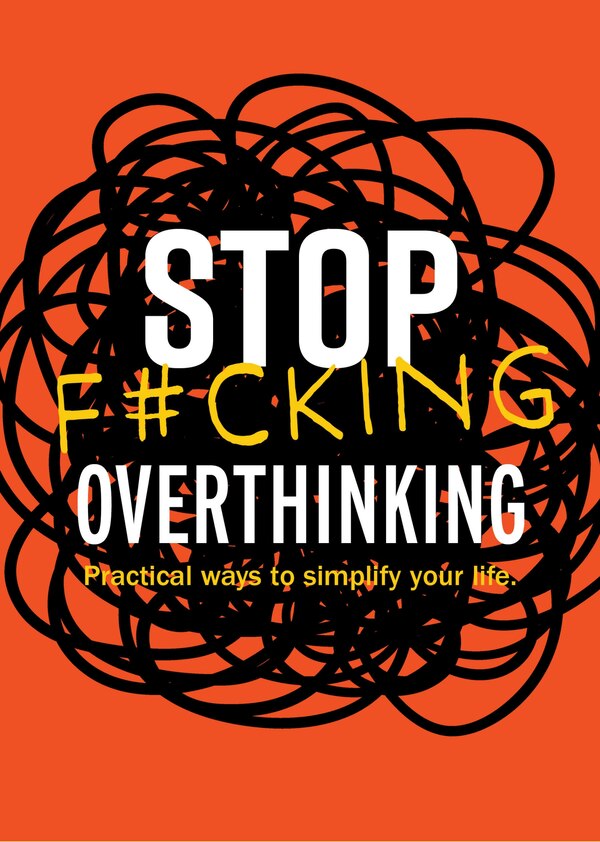 Stop F*cking Overthinking by Editors Of Chartwell Books, Paperback | Indigo Chapters