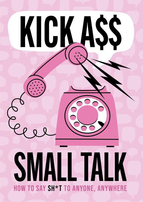 Kick A** Small Talk by Editors Of Chartwell Books, Paperback | Indigo Chapters