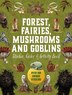 FOREST FAIRIES MUSHROOMS & GOBLINS STICK by Of Chartwell EDITORS OF CHARTWELL, Hardcover | Indigo Chapters