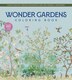 Wonder Gardens Coloring Book by Editors Of Chartwell Books, Paperback | Indigo Chapters