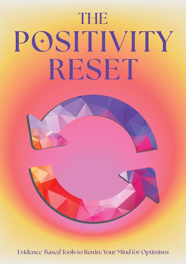 The Positivity Reset by Editors Of Chartwell Books, Paperback | Indigo Chapters