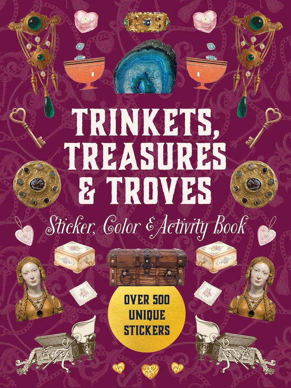 Trinkets Treasures & Troves Sticker Color & Activity Book by Editors Of Chartwell Books, Hardcover | Indigo Chapters