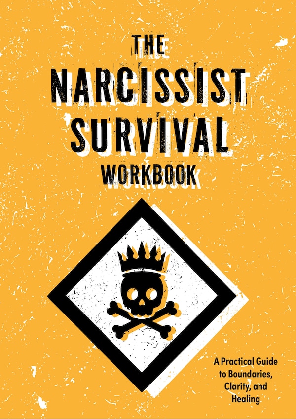 The Narcissist Survival Workbook by Editors Of Chartwell Books, Paperback | Indigo Chapters