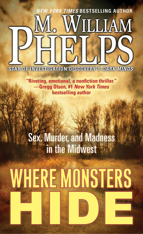 Where Monsters Hide by M. William Phelps, Mass Market Paperback | Indigo Chapters