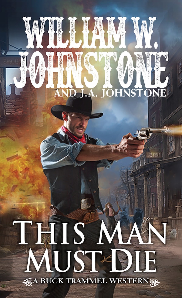 This Man Must Die by William W. Johnstone, Mass Market Paperback | Indigo Chapters