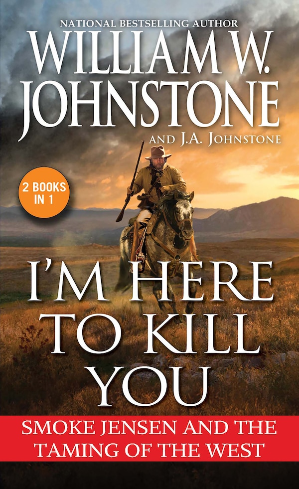 I'm Here to Kill You by William W. Johnstone, Mass Market Paperback | Indigo Chapters