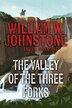 The Valley of the Three Forks by William W. Johnstone, Paperback | Indigo Chapters