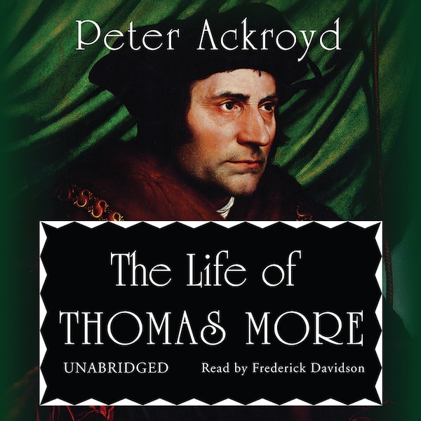 The Life of Thomas More by Peter Ackroyd, Audio Book (CD) | Indigo Chapters