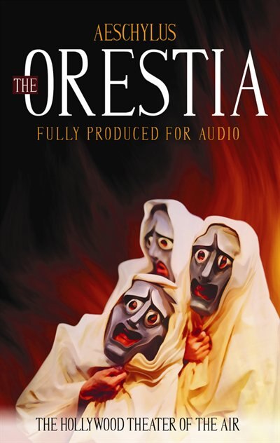 The Oresteia by Aeschylus, Audio Book (CD) | Indigo Chapters