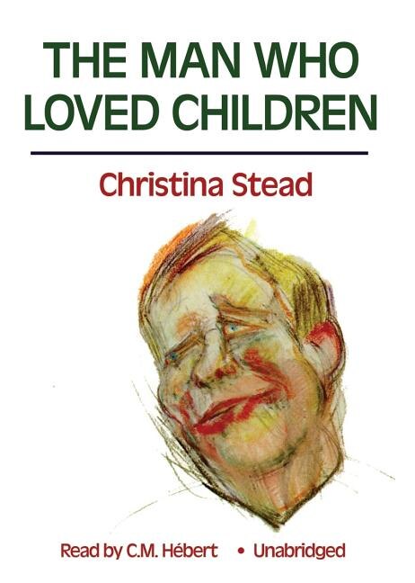 The Man Who Loved Children by Christina Stead, Audio Book (CD) | Indigo Chapters