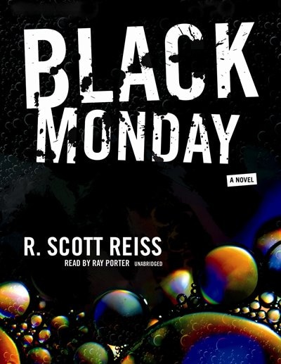 Black Monday by R. Scott Reiss, Audio Book (CD) | Indigo Chapters