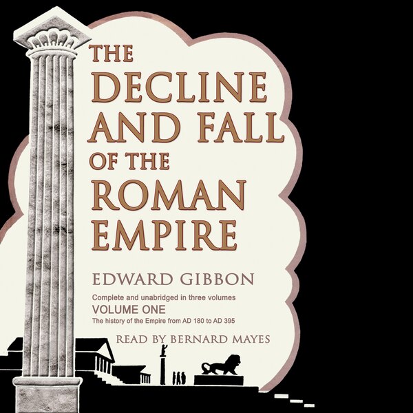 The Decline And Fall Of The Roman Empire Vol. I by Edward Gibbon, Audio Book (CD) | Indigo Chapters