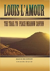 The Trail To Peach Meadow Canyon by Louis L’amour, Audio Book (CD) | Indigo Chapters