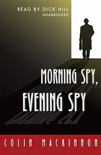 Morning Spy Evening Spy by Colin Mackinnon