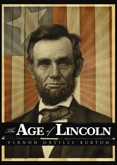 The Age of Lincoln by Orville Vernon Burton, Audio Book (CD) | Indigo Chapters